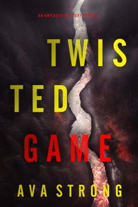 Twisted Game (An Amy Rush Suspense Thriller—Book 2)