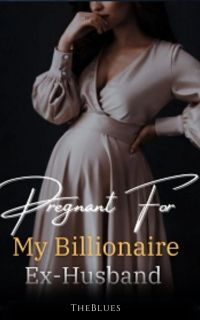 Pregnant For My Billionaire Ex-Husband 2