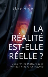 La Réalité est-elle Réelle ?