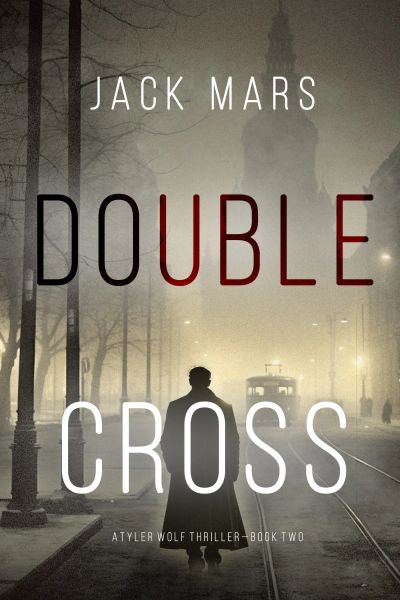 Double Cross (A Tyler Wolf Espionage Thriller—Book 2)