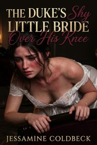 The Duke's Shy Little Bride Over His Knee