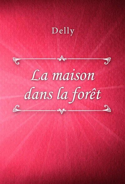 La maison dans la forêt