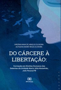 Do Cárcere à Libertação