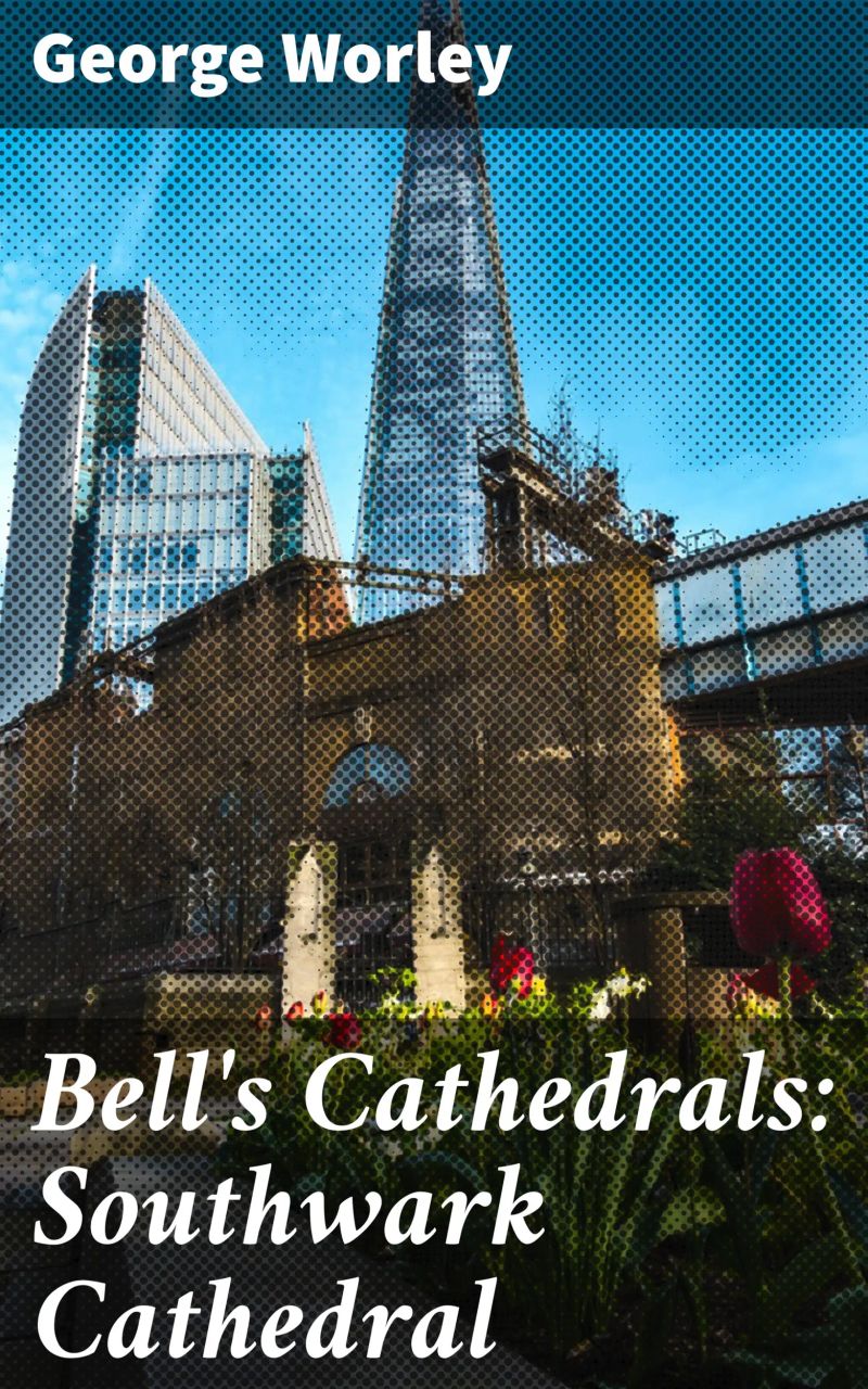 Bell's Cathedrals: Southwark Cathedral