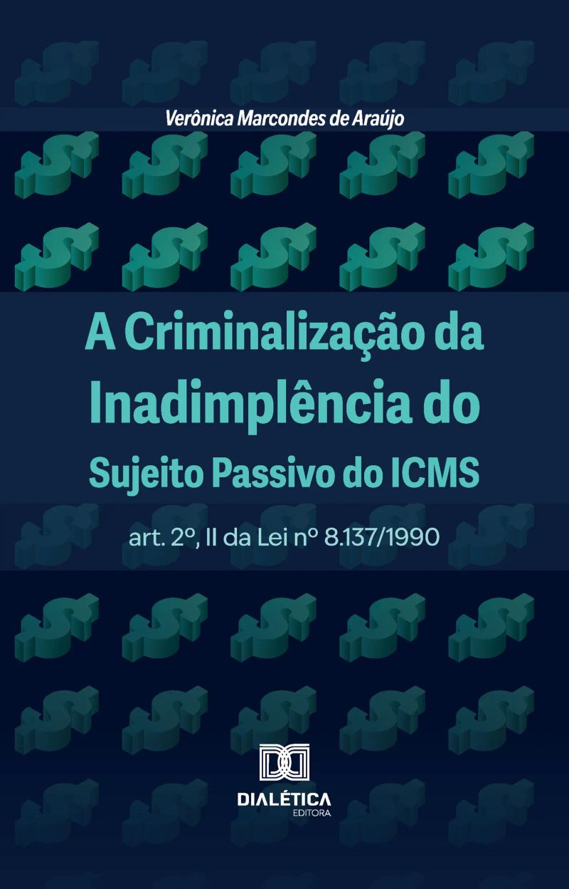 A Criminalização da Inadimplência do Sujeito Passivo do ICMS