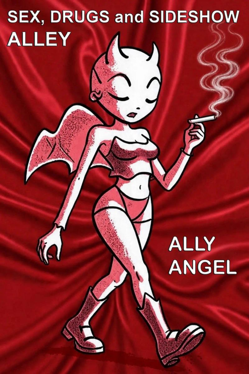 Sex, Drugs and Sideshow Alley