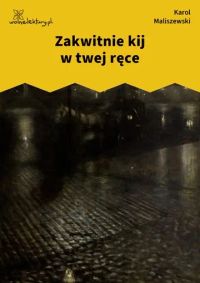 Zakwitnie kij w twej ręce