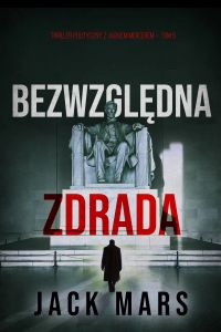 Bezwzględna zdrada (Thriller polityczny z Jackiem Mercerem — Tom 5)