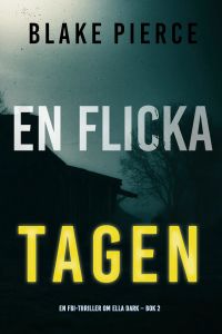 En flicka, tagen (En FBI-thriller om Ella Dark – Bok 2)
