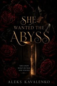 She wanted the Abyss