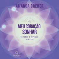 Se o meu coração sonhar, eu tenho o dever de realizar