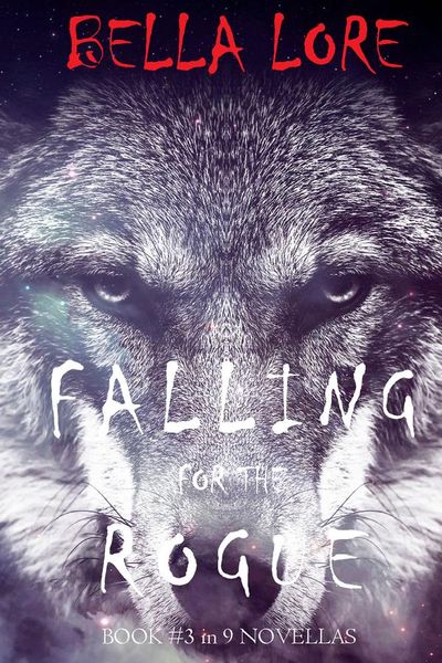 Falling for the Rogue: Book #3 in 9 Novellas by Bella Lore