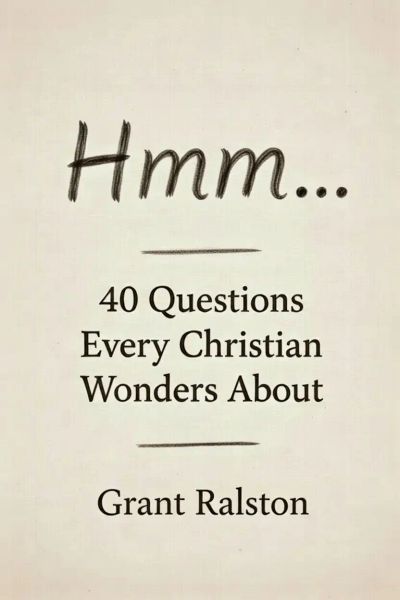 hmm... 40 Questions Every Christian Wonders About 