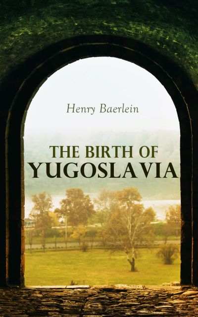 The Birth of Yugoslavia