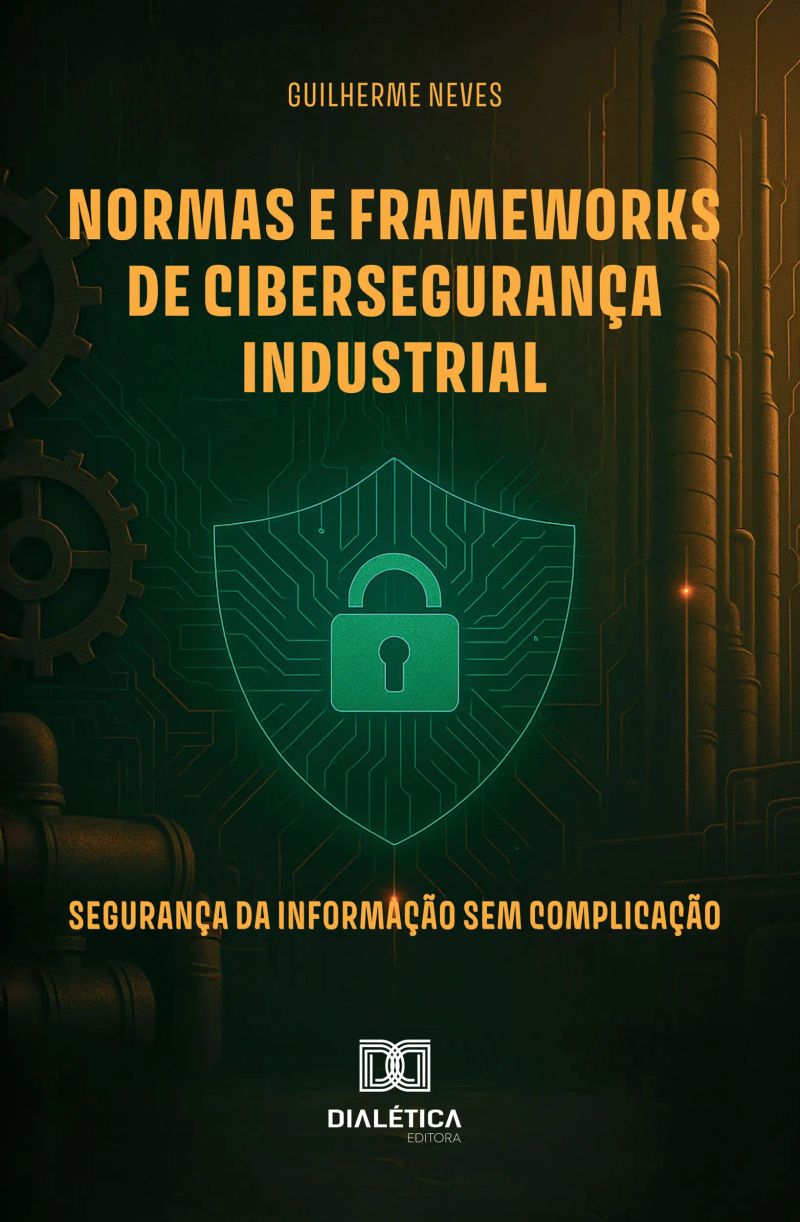 Normas e Frameworks de Cibersegurança Industrial