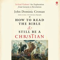 How to Read the Bible and Still Be a Christian