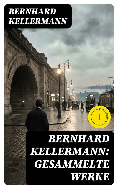 Bernhard Kellermann: Gesammelte Werke