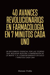 40 Avances Revolucionarios en Farmacología en 7 Minutos Cada Uno