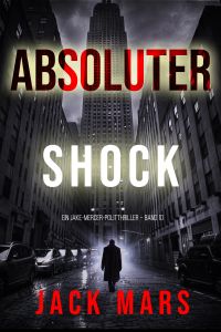 Absoluter Schock (Ein Jake-Mercer-Politthriller – Band 10)