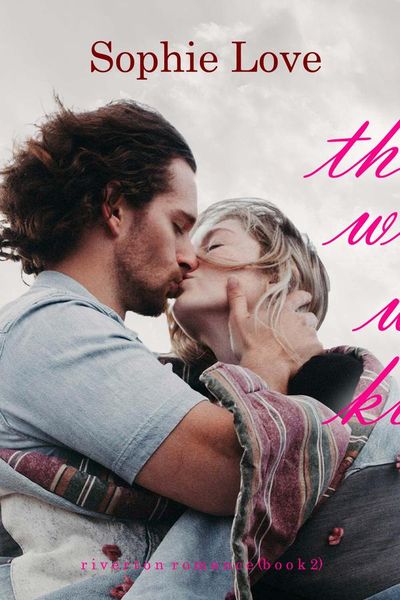 The Way We Kiss (Riverton Romance—Book Two)
