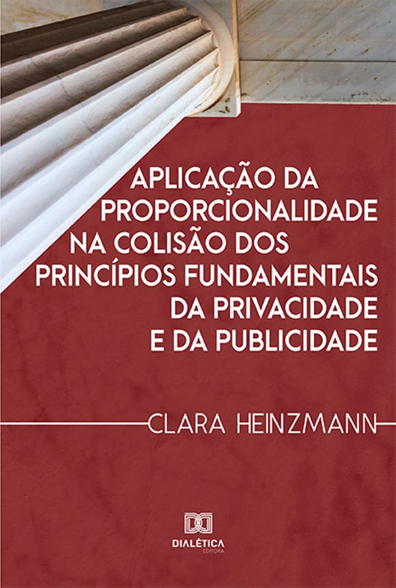 Aplicação da proporcionalidade na colisão dos princípios fundamentais da privacidade e da publicidade