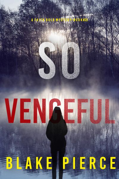 So Vengeful (A Faith Bold FBI Suspense Thriller—Book Twenty-Five)