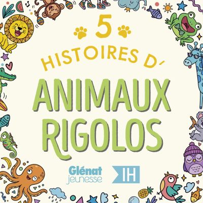 5 Histoires d'animaux rigolos pour les enfants - Intégrale