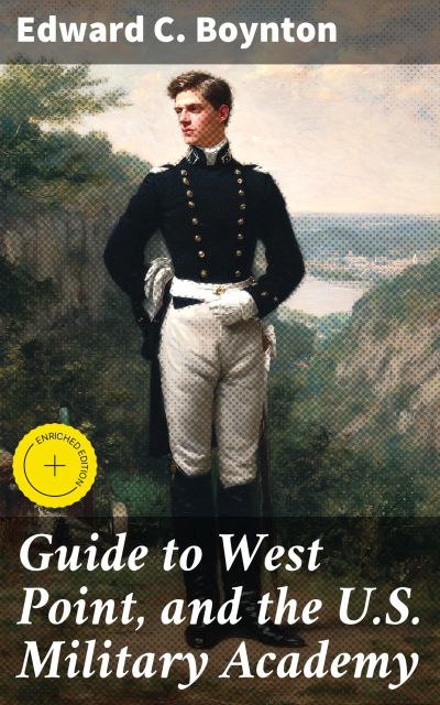 Guide to West Point, and the U.S. Military Academy