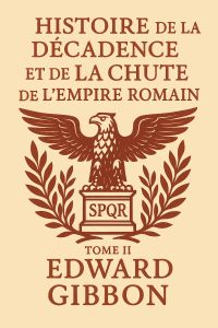Histoire de la décadence et de la chute de l'Empire romain — Tome II