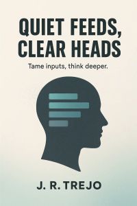 Quiet Feeds, Clear Heads