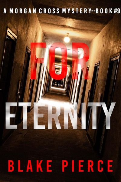 For Eternity (A Morgan Cross FBI Suspense Thriller—Book Nine)