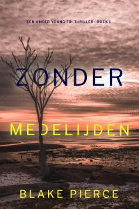 Zonder Medelijden (Een Amber Young Fbi Thriller—Boek 1)