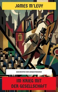 Im Krieg mit der Gesellschaft