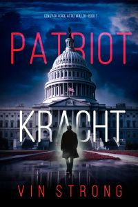 Patriot: Kracht (Een Zack Force Actiethriller—Boek 1)