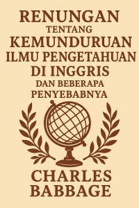 Renungan tentang Kemunduran Ilmu Pengetahuan di Inggris dan Beberapa Penyebabnya