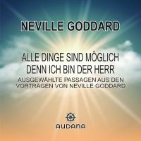 Neville Goddard - Alle Dinge sind möglich denn ich bin der Herr