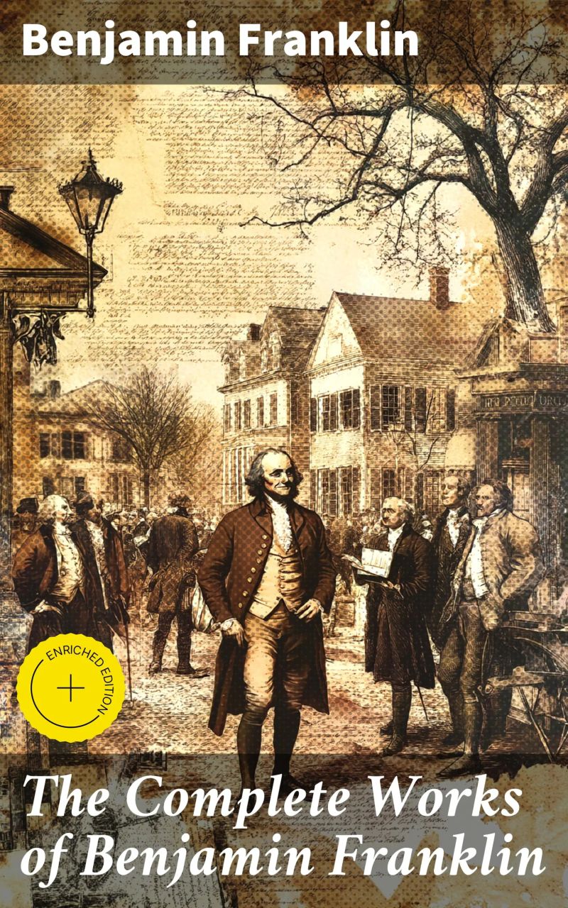 The Complete Works of Benjamin Franklin