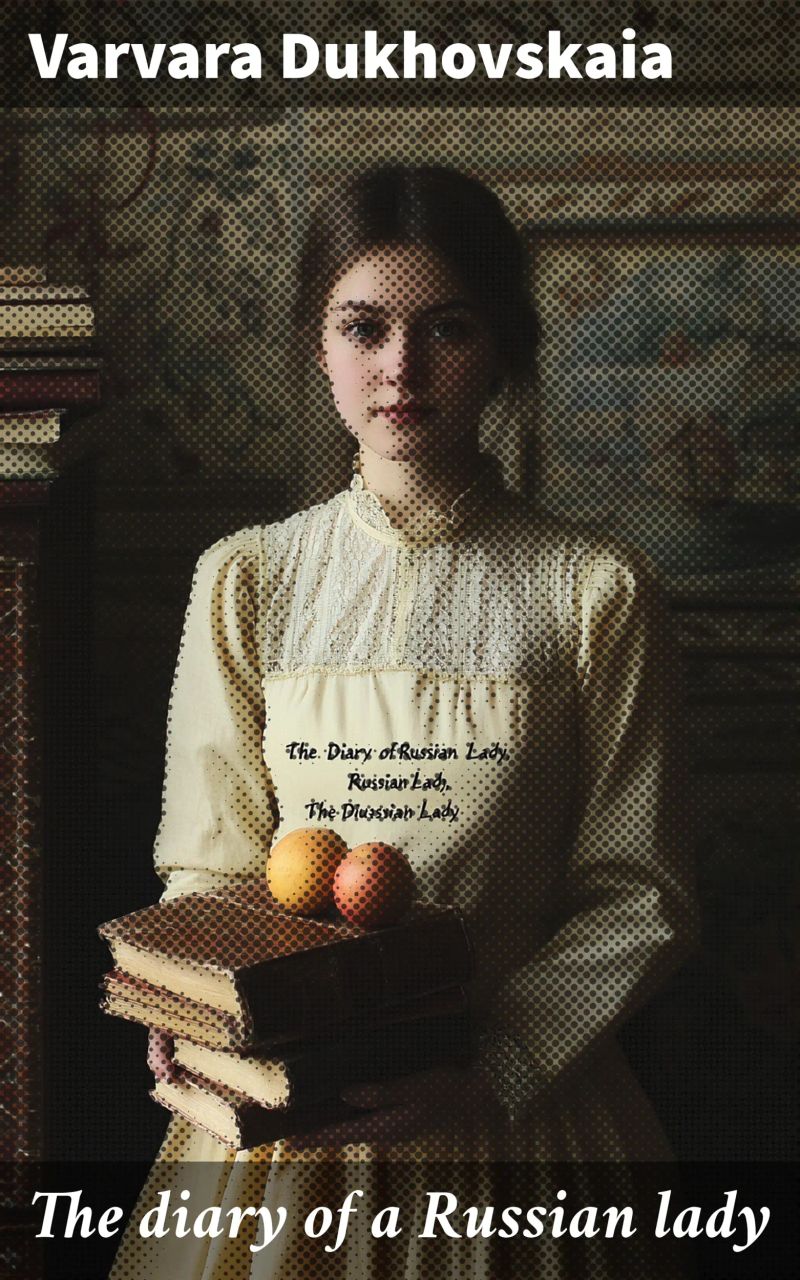 The diary of a Russian lady