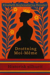 Drottning Moi-Même: Historisk silhuett