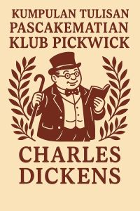 Kumpulan Tulisan Pascakematian Klub Pickwick