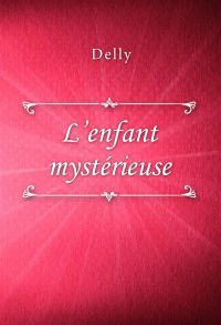L’enfant mystérieuse