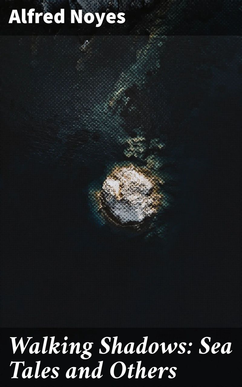 Walking Shadows: Sea Tales and Others