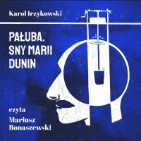 Pałuba. Sny Marii Dunin