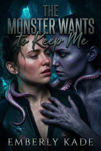 The Monster Wants to Keep Me