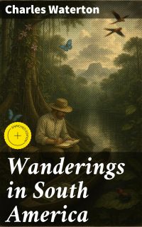 Wanderings in South America
