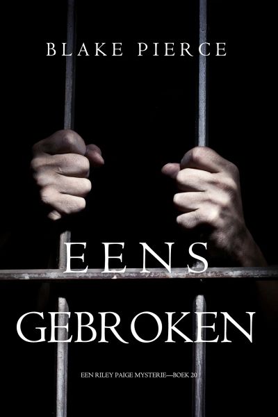 Eens Gebroken (Een Riley Paige Mysterie—Boek 20)