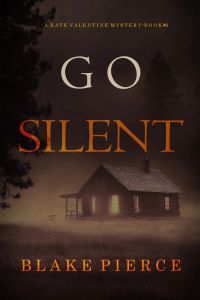Go Silent (A Kate Valentine FBI Suspense Thriller—Book Six)