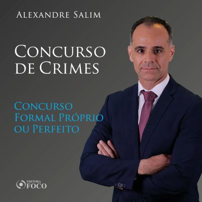 Direito Penal - 8.⁠ ⁠Concurso de Crimes - Concurso Formal Próprio ou Perfeito