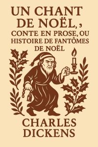 Un chant de Noël : conte en prose, ou Histoire de fantômes de Noël