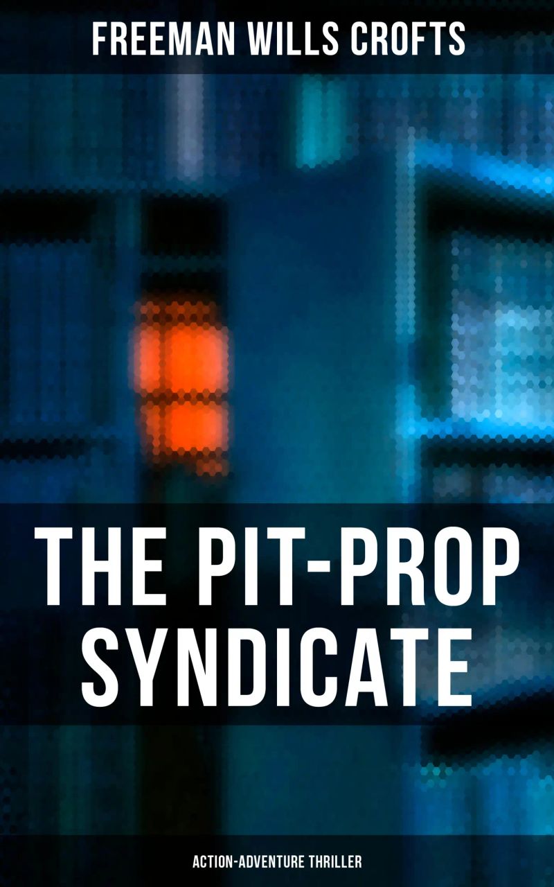 The Pit-Prop Syndicate (Action-Adventure Thriller)